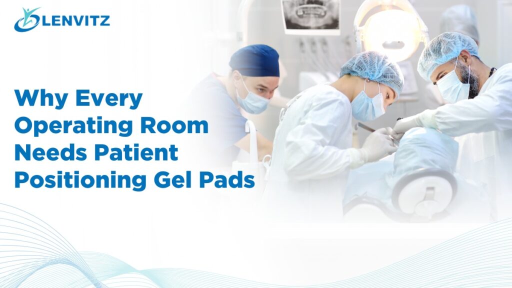 Patient positioning gel pads on OT table ensuring comfort and safety during surgery