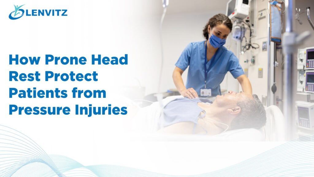 How Prone Head Rest Protects Patients from Pressure Injuries