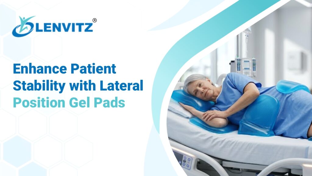Enhance Patient Stability with Lateral Position Gel Pads