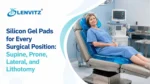 Silicon Gel Pads for Supine, Prone, Lateral & Lithotomy | Lenvitz