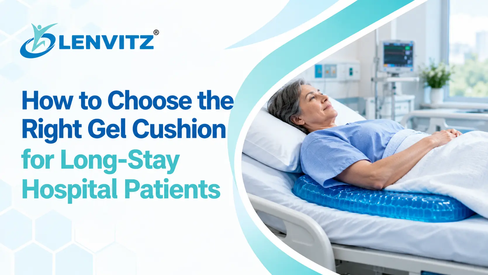 How to Choose the Right Gel Cushion for Hospital Patients